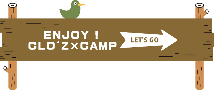 ENJOY！CLO´Z×CAMP